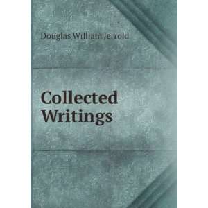 Collected Writings Jerrold Douglas William  Books