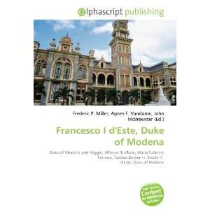  Francesco I dEste, Duke of Modena (9786133958968) Books