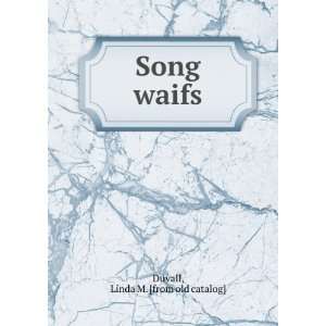  Song waifs Linda M. [from old catalog] Duvall Books
