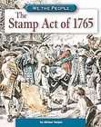 The Stamp Act Of 1765 by Michael Burgan (2005, Hardcover) : Michael 