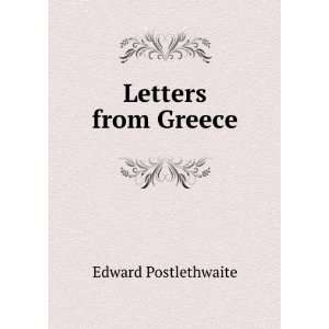  Letters from Greece Edward Postlethwaite Books