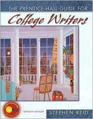 Prentice Hall Guide for College Writers, (0131918222), Stephen P. Reid 