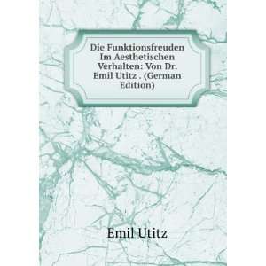   Verhalten Von Dr. Emil Utitz . (German Edition) Emil Utitz Books