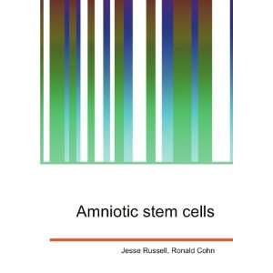 Amniotic stem cells Ronald Cohn Jesse Russell  Books