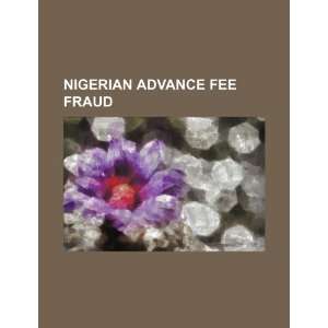    Nigerian advance fee fraud (9781234393427) U.S. Government Books