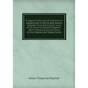   of the federal and state courts: James Fitzjames Stephen: Books