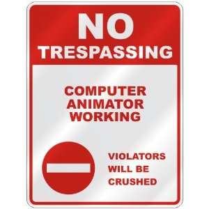  NO TRESPASSING  COMPUTER ANIMATOR WORKING VIOLATORS WILL 