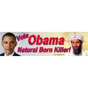 Vote Obama   Natural Born Killer! Magnetic Bumper Sticker (With Osama 