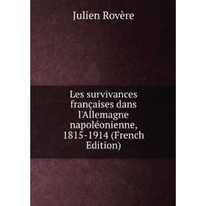 Les survivances franÃ§aises dans lAllemagne napolÃ©onienne, 1815 