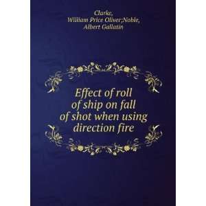   fire William Price Oliver;Noble, Albert Gallatin Clarke Books