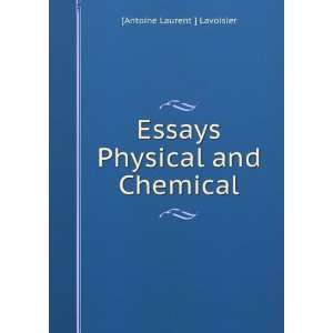    Essays physical and chemical Antoine Laurent Lavoisier Books