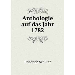 Anthologie auf das Jahr 1782 Friedrich Schiller  Books
