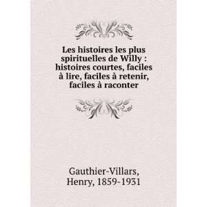   , faciles Ã  raconter Henry, 1859 1931 Gauthier Villars Books