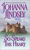   So Speaks the Heart by Johanna Lindsey, HarperCollins 