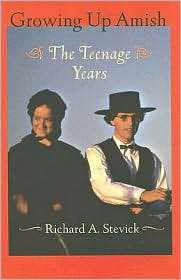 Growing up Amish The Teenage Years, (0801885671), Richard A. Stevick 