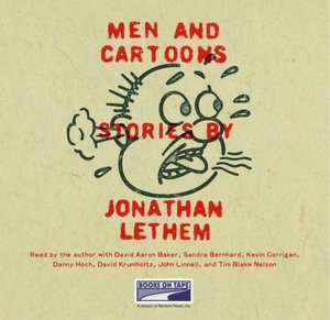   Men and Cartoons by Jonathan Lethem, Books on Tape 