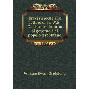   al governo e al popolo napolitano William Ewart Gladstone Books