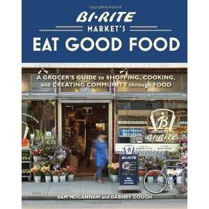  Bi Rite Markets Eat Good Food A Grocers Guide to 