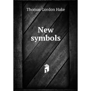  New symbols Thomas Gordon Hake Books