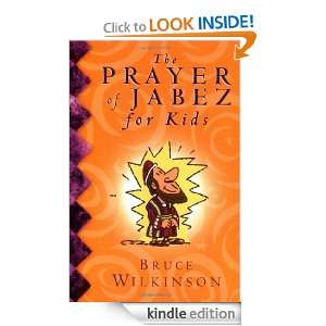 The Prayer of Jabez for Kids Bruce H. Wilkinson, Melody Carlson 