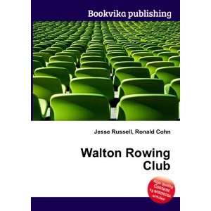  Walton Rowing Club Ronald Cohn Jesse Russell Books