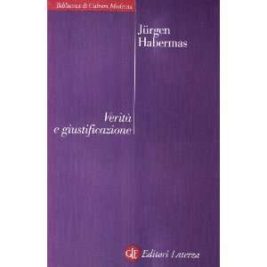    Verità e giustificazione (9788842064145) Jürgen Habermas Books