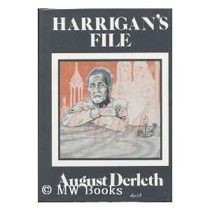  Harrigans File / August Derleth August William (1909 