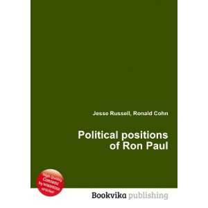  Political positions of Ron Paul Ronald Cohn Jesse Russell Books