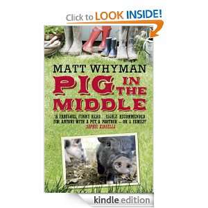 Pig In The Middle Matt Whyman  Kindle Store