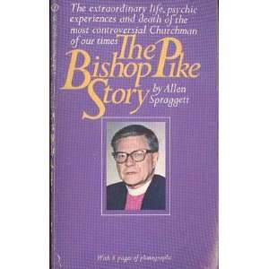  The Bishop Pike Story Allen Spraggett Books