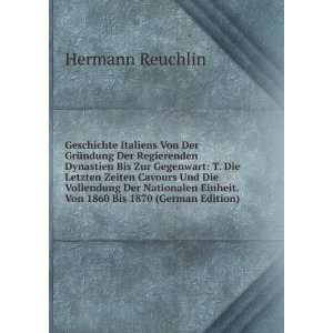   Von 1860 Bis 1870 (German Edition): Hermann Reuchlin: 