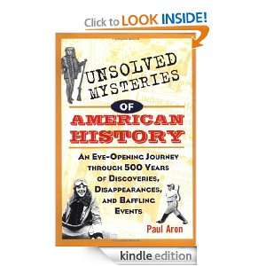 Unsolved Mysteries of American History An Eye Opening Journey through 
