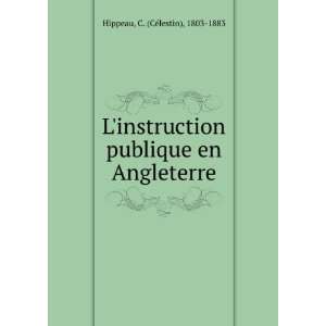   publique en Angleterre C. (CeÌlestin), 1803 1883 Hippeau Books