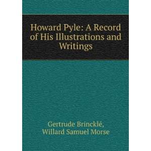  Howard Pyle A Record of His Illustrations and Writings 