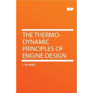  The Thermo dynamic Principles of Engine Design L. M Hobbs Books