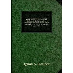   Des KlÃ¶sterlichen Lebens (German Edition) Ignaz A. Hauber Books