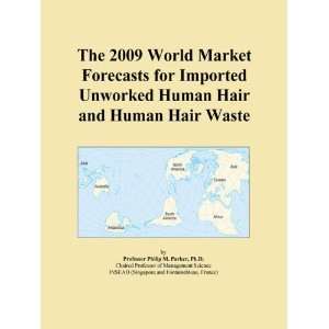   Market Forecasts for Imported Unworked Human Hair and Human Hair Waste
