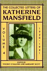 The Collected Letters of Katherine Mansfield, 1920 1921, Vol. 4 