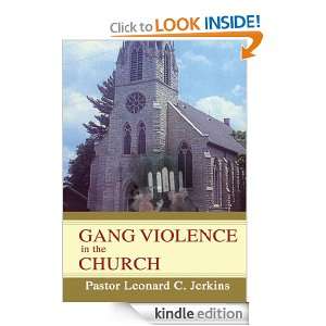Gang Violence in the Church Leonard Jerkins  Kindle Store