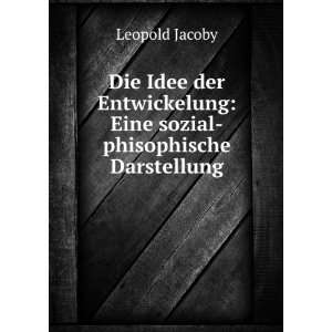    Eine sozial phisophische Darstellung Leopold Jacoby Books