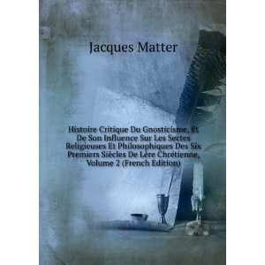   De LÃ¨re ChrÃ©tienne, Volume 2 (French Edition): Jacques Matter
