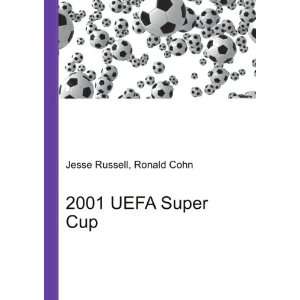  2001 UEFA Super Cup Ronald Cohn Jesse Russell Books