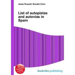  List of autopistas and autovÃ­as in Spain Ronald Cohn 