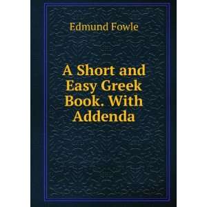   and Easy Greek Book. With Addenda Edmund Fowle  Books