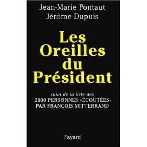   oreilles du président Jean Marie Pontaut Jean Marie Pontaut Books