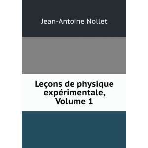   ons de physique expÃ©rimentale, Volume 1 Jean Antoine Nollet Books