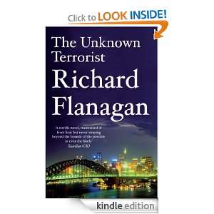 The Unknown Terrorist Richard Flanagan  Kindle Store