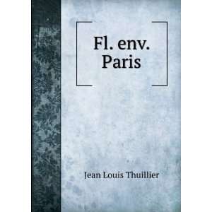  Fl. env. Paris Jean Louis Thuillier Books