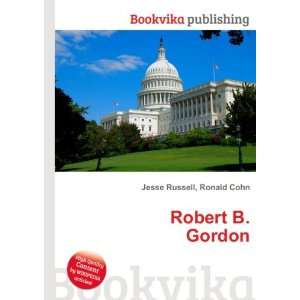  Robert B. Gordon Ronald Cohn Jesse Russell Books
