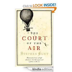 The Court of the Air Stephen Hunt  Kindle Store